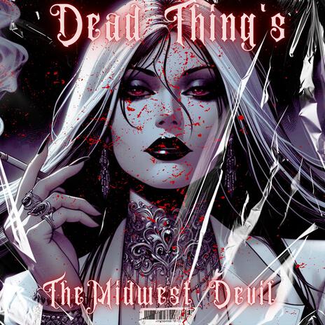 Dead Things, Pt. 1 | Boomplay Music