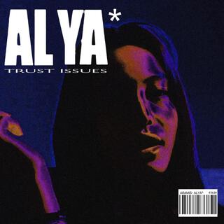 ALYA*(Trust Issues)