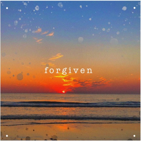 Forgiven | Boomplay Music