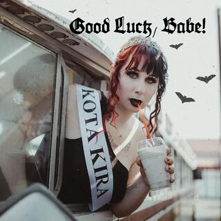 Good Luck, Babe!