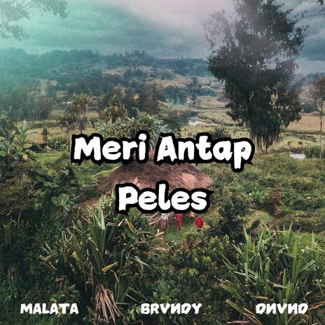 Meri Antap Peles ft. MALATA & DNVND | Boomplay Music