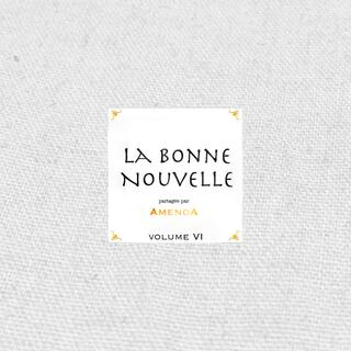 La Bonne Nouvelle, Vol. 6