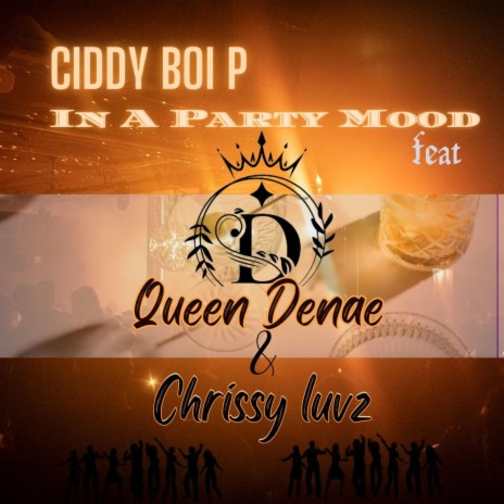 Party Mood ft. Queen Denae & Chrissy Luvz | Boomplay Music