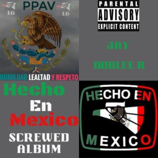 Hecho En Mexico Screwed Album