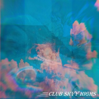 Club Skyy Highs