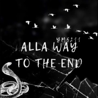 Alla way to the end