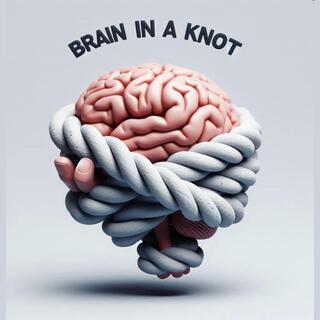 Brain In A Knot