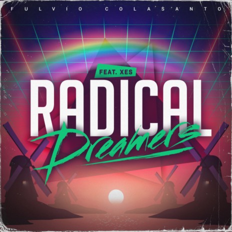 Radical Dreamers (Original Mix) ft. XES | Boomplay Music