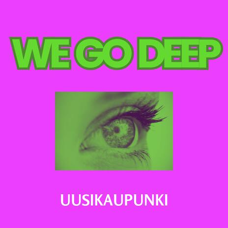 We Go Deep | Boomplay Music