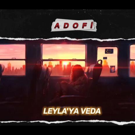 Leyla'ya Veda | Boomplay Music