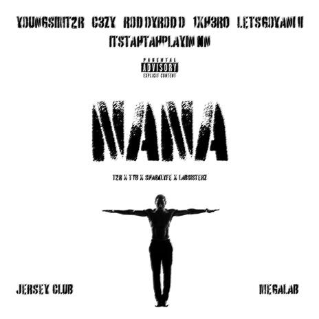 NANA (MEGALAB) ft. COZY, RODDYRODD, 1XH3R0, LETSGOYANII & ITSTAHTAHPLAYINNN