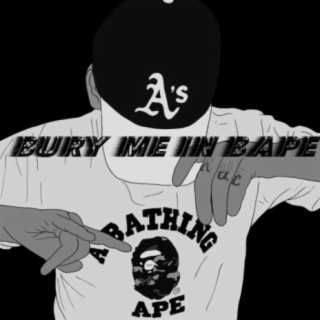 Bury Me In Bape