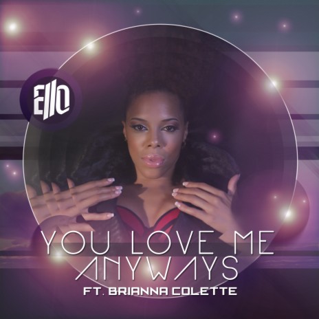 You Love Me Anyways ft. Brianna Colette | Boomplay Music