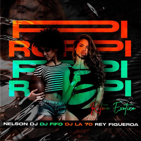 Piropi (Ritmo Exótico) ft. Dj Fifo, Rey Figueroa & Aylan Dj