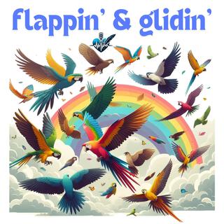 Flappin' and Glidin