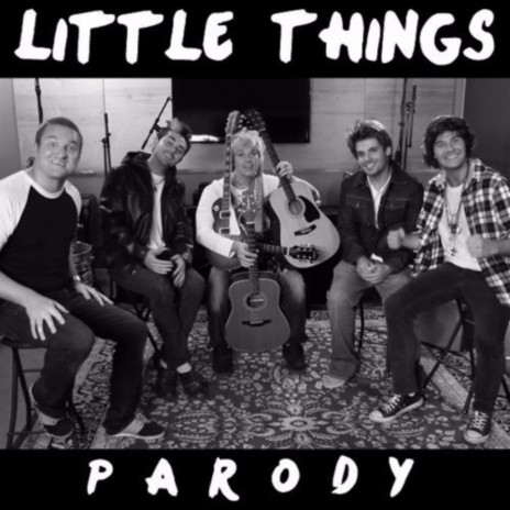 Little Things Parody | Boomplay Music