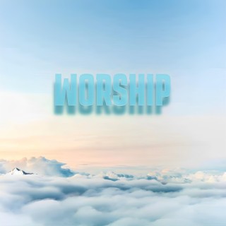 Worship lyrics | Boomplay Music