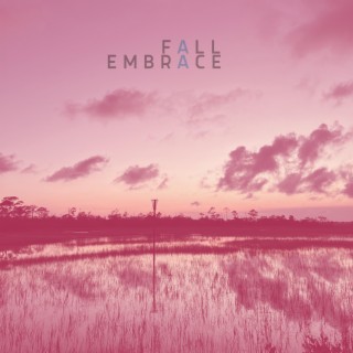 Fall Embrace lyrics | Boomplay Music