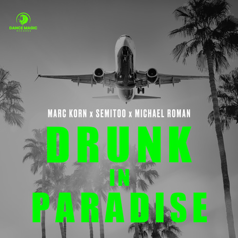 Drunk in Paradise (Extended Mix) ft. Semitoo & Michael Roman | Boomplay Music