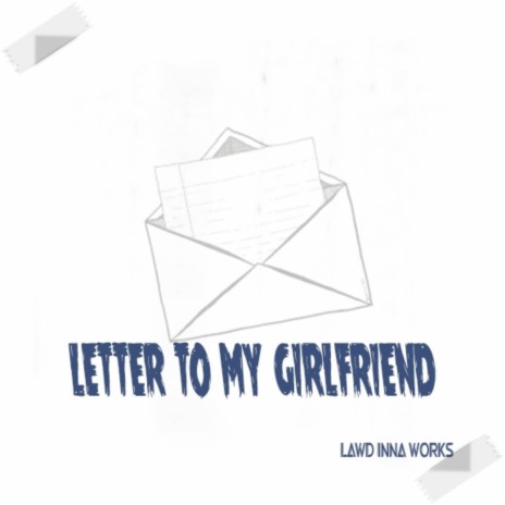 Letter to My Girlfriend (You Are All) | Boomplay Music