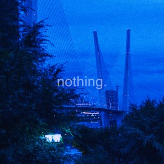 Nothing.