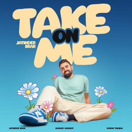 Take on Me ft. karan Thabal & Hammy Mangat | Boomplay Music