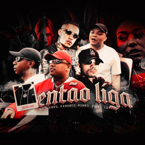 Então Liga ft. mc vinny, Mc Romeo, Mc Kadu & Lu MC | Boomplay Music