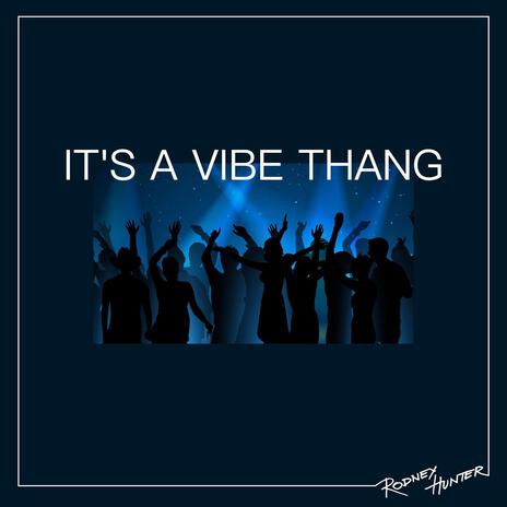 It’s a Vibe Thang (Extended Mix) | Boomplay Music