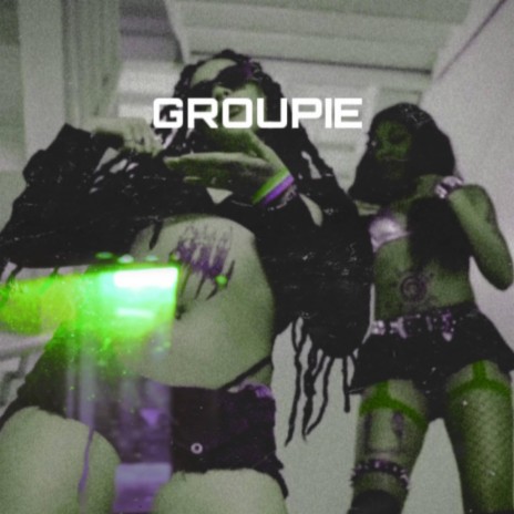 groupie | Boomplay Music