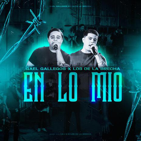 En lo mio ft. Los de la brecha | Boomplay Music