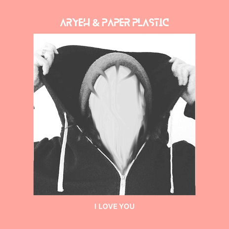 I Love You ft. Paper Plastic | Boomplay Music