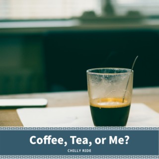 Coffee, Tea, or Me ?