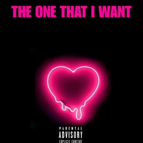 The One That I Want | Boomplay Music