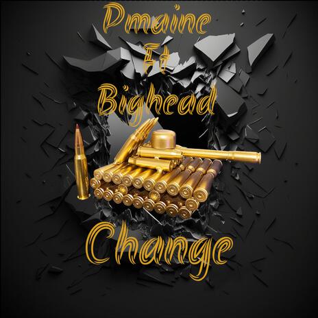 Change ft. Big Head Da Dome Doctor | Boomplay Music