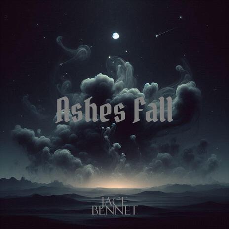 Ashes Fall | Boomplay Music