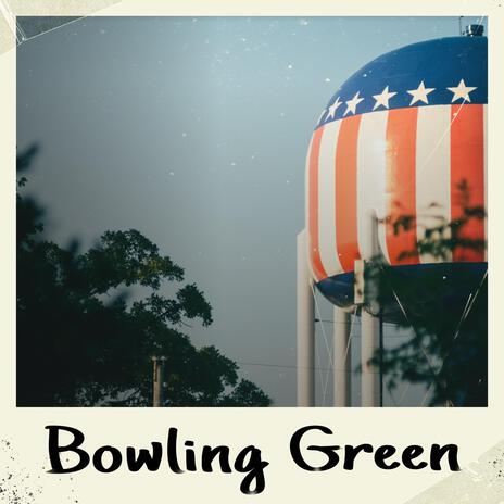 Bowling Green | Boomplay Music