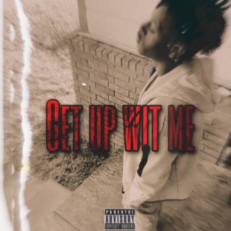 Get up wit me | Boomplay Music