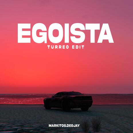 Egoista (Turreo Edit) | Boomplay Music