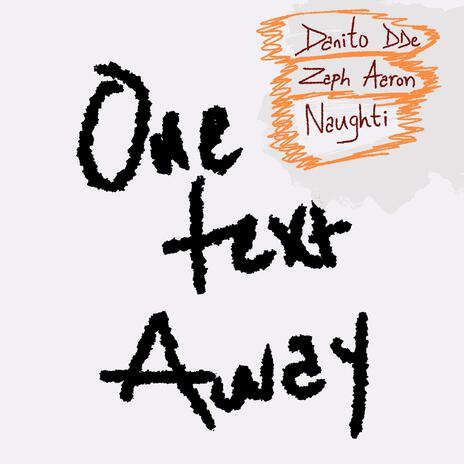 One Text Away ft. Naughti & Danito dde | Boomplay Music