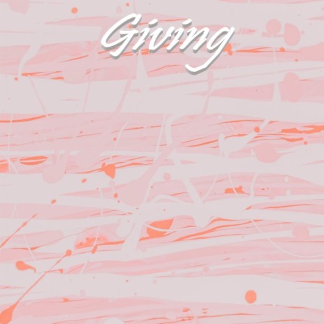 Giving | Boomplay Music