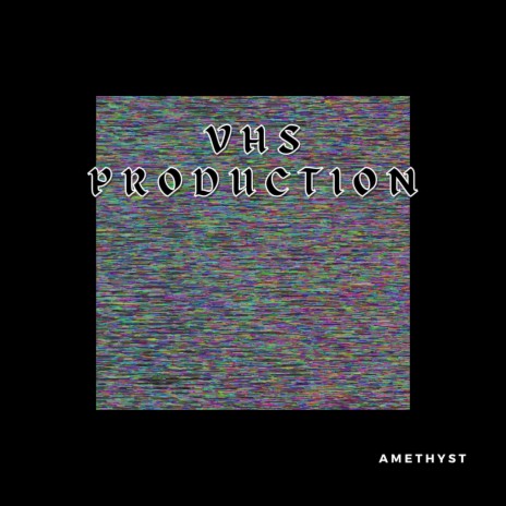 VHS Production