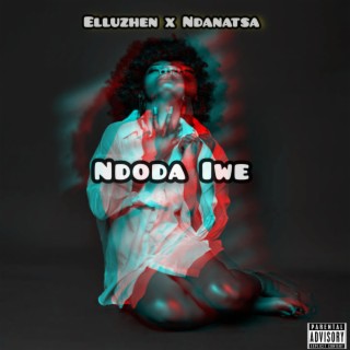 Ndoda Iwe ft. Ndanatsa lyrics | Boomplay Music