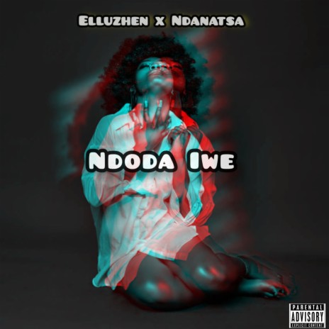 Ndoda Iwe ft. Ndanatsa | Boomplay Music