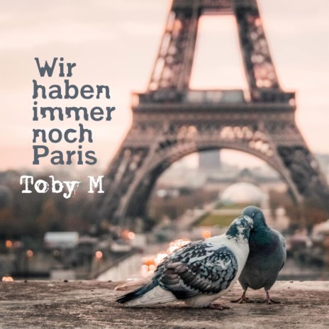 Wir haben immer noch Paris | Boomplay Music