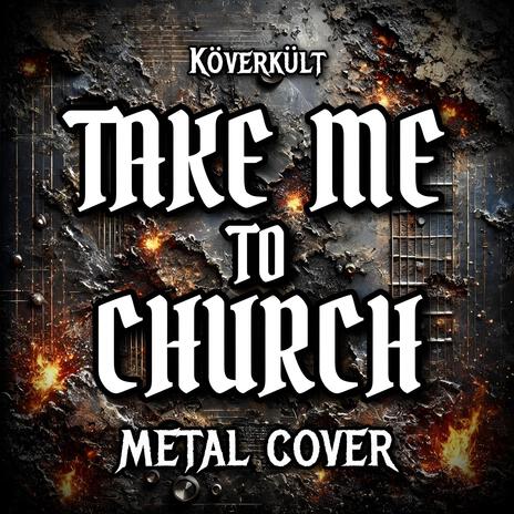 Take Me to Church | Boomplay Music