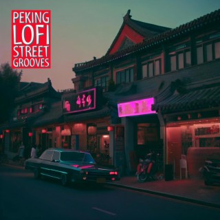 Peking LoFi Street Grooves