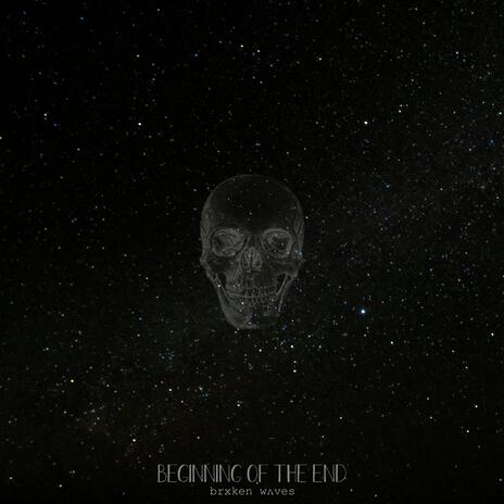 BEGINNING OF THE END | Boomplay Music