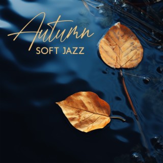 Autumn Soft Jazz: Fall Jazz Music, Relaxing Melodies To Study, Work, Chill | Coffee Shop Ambience
