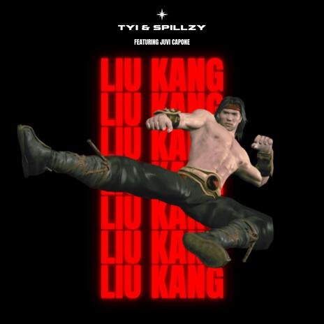 Liu Kang ft. Spillzy & Juvi Capone | Boomplay Music