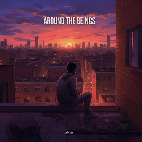 Around the beings | Boomplay Music